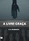 Livro A Livre Graça, por C. H. Spurgeon