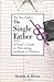 The Single Father: A Dad's Guide to Parenting Without a Partner (New Father Series)