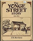 Front cover for the book The Yonge Street story, 1793-1860 : an account from letters, diaries, and newspapers by F. R. Berchem