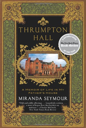 Thrumpton Hall: A Memoir of Life in My Father's House (New York Times Notable Books)