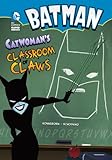 Batman: Catwoman's Classroom of Claws