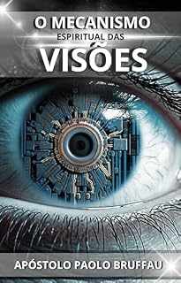 Livro O MECANISMO ESPIRITUAL DAS VISÕES