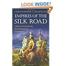 Empires of the Silk Road: A History of Central Eurasia from the Bronze Age to the Present