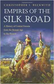 Amazon.com: Empires of the Silk Road: A History of Central ...