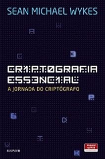 Livro Criptografia Essencial: A Jornada do Criptógrafo