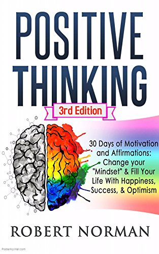 Positive Thinking 30 Days Of Motivation And Affirmations To Change Your Mindset Fill Your Life With Happiness Success Optimism Negativity - 