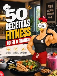 Livro 50 Receitas Fitness do Ed o Frango!: 50 Receitas Fitness variadas (café da manhã, almoço, jantar, lanches e sobremesas)