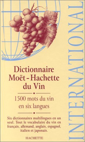 Dictionnaire Moet-Hachette Du Vin International (Hachette Wine Guides) by Hachette by (Hardcover)