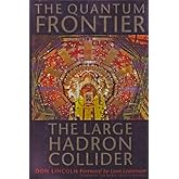 The Quantum Frontier: The Large Hadron Collider