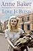 Love is Blind: A gripping saga of war, tragedy and bitter jealousy by Anne Baker