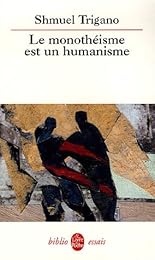Le  monothéisme est un humanisme
