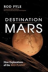 Destination Mars: New Explorations of the Red Planet