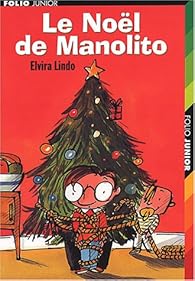 Manolito, tome 7 : Le Noël de Manolito - Elvira Lindo - Babelio Manolito, tome 7 : Le Noël de Manolito - Elvira Lindo - Babelio