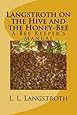 Langstroth on the Hive and the Honey-Bee: A Bee Keeper's Manual