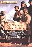 Curse of the Blue Tattoo: Being an Account of the Misadventures of Jacky Faber, Midshipman and Fine Lady (Bloody Jack Adventures)