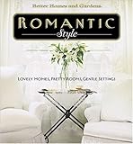 Romantic Style: Lovely homes, pretty rooms, gentle settings (Better Homes & Gardens) by