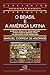 O Brasil e a América Latina (Coleção Repensando a geografia) (Portugu
