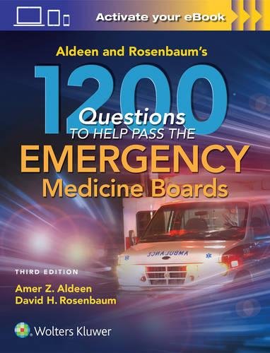 Download Aldeen and Rosenbaum's 1200 Questions to Help You Pass the Emergency Medicine Boards Download Aldeen and Rosenbaum's 1200 Questions to Help You Pass the Emergency Medicine Boards