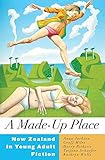 Front cover for the book A Made Up Place: New Zealand in Young Adult Fiction by Anna Jackson