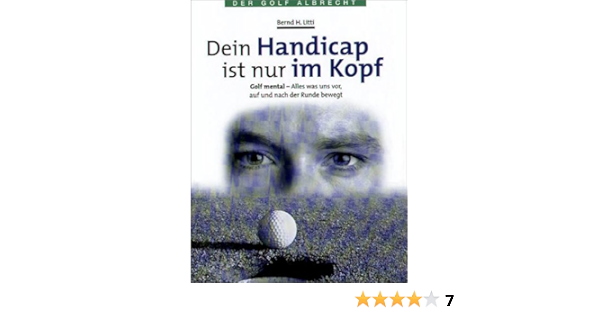 Dein Handicap Ist Nur Im Kopf Golf Mental Bernd H Litti 9783870141752 Amazon Com Books