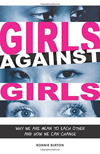Download Girls Against Girls: Why We Are Mean to Each Other and How We Can Change Download Girls Against Girls: Why We Are Mean to Each Other and How We Can Change