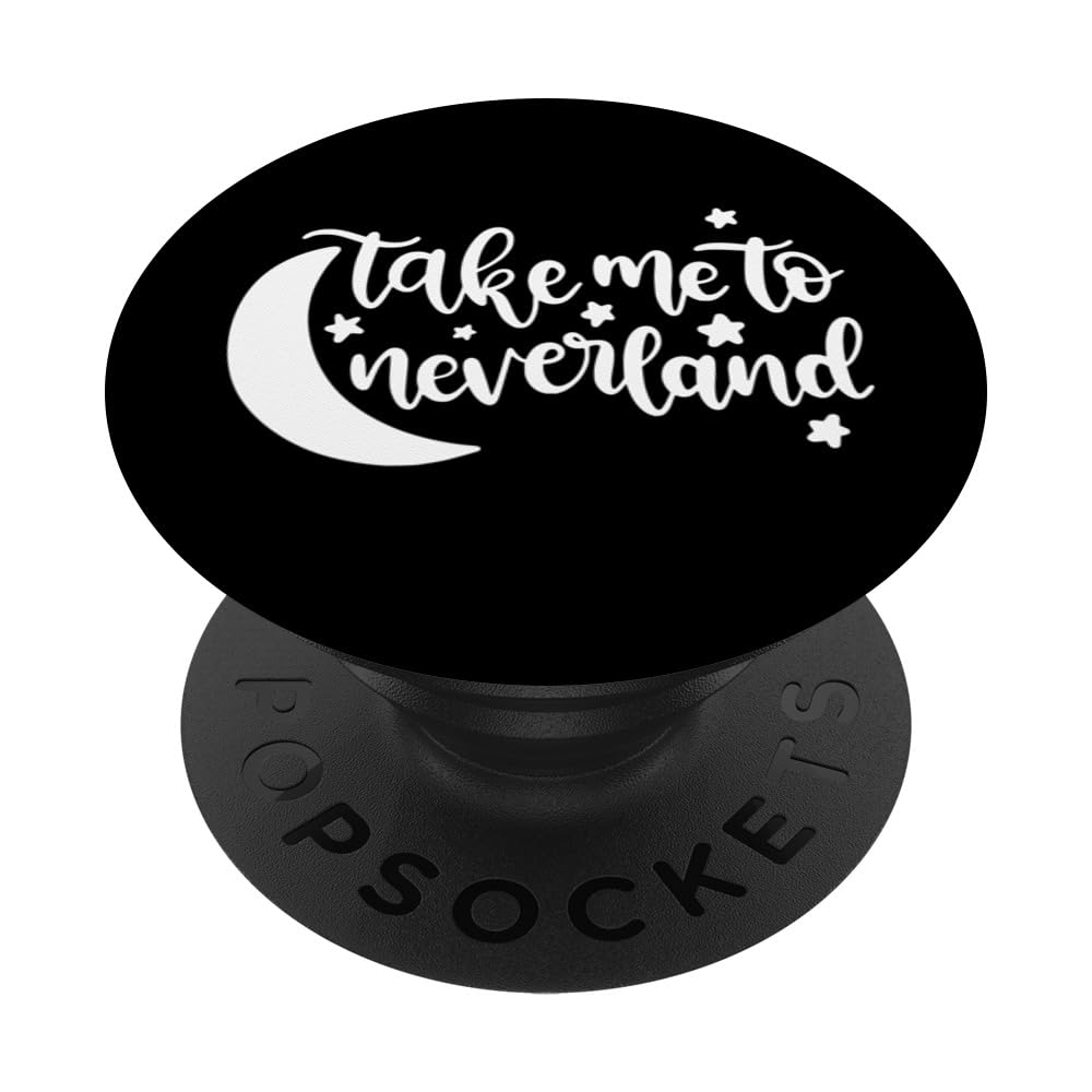 Take Me To The Neverland Moon Stars Magic Fantasy PopSockets Swappable PopGrip