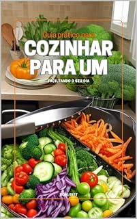 Livro GUIA PRÁTICO PARA COZINHAR PARA UM