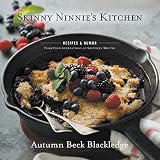 Skinny Ninnie's Kitchen: Recipes & Humor From Four Generations of Southern Mouths