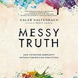 Messy Truth: How to Foster Community Without