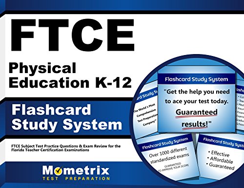 Download FTCE Physical Education K-12 Flashcard Study System: FTCE Test Practice Questions & Exam Review for the Florida Teacher Certification Examinations (Cards)