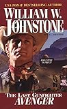 Avenger (The Last Gunfighter Book 15) by William W. Johnstone