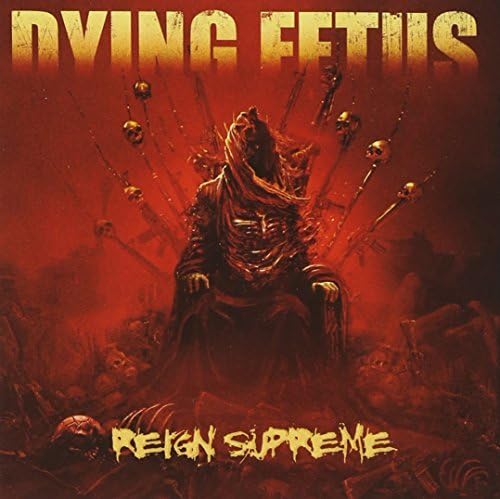 Reign Supreme by Dying Fetus