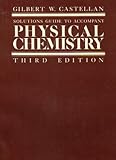 Solutions To Accompany Physical Chemistry