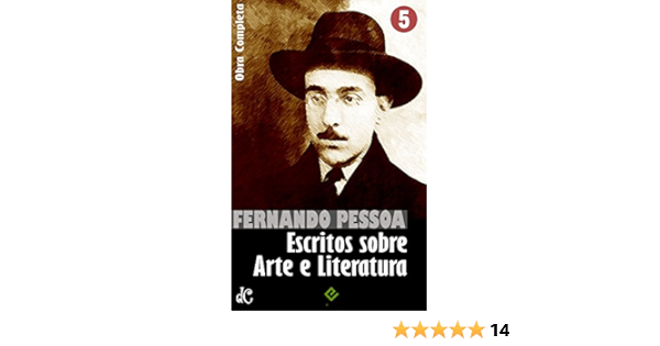 Amazon Com Obra Completa De Fernando Pessoa V Escritos Sobre Arte E Literatura Edicao Definitiva Portuguese Edition Ebook Pessoa Fernando Kindle Store