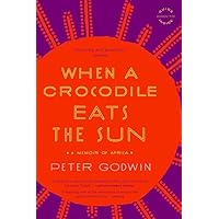 When a Crocodile Eats the Sun: A Memoir of Africa