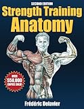 Strength Training Anatomy - 2nd Edition by Frederic Delavier