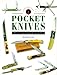 Pocket Knives: The New Compact Study Guide and Identifier (Identifying Guide Series) by