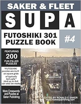 Amazon Com Supa Futoshiki 301 Puzzle Book 4 Featuring 200 Fun Filled Brain Bashers To Escape Boredom 9781099099656 Fleet Saker Saker Ronald E Books