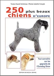 Les  250 plus beaux chiens d'Europe