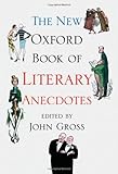 The New Oxford Book of Literary Anecdotes (Oxford Books of Prose & Verse)