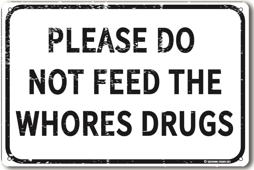 Please Do Not Feed The s Drugs 12" x 8" Funny Tin Sign Gag Gift Prank Home Bar Garage Pub College Dorm Decor