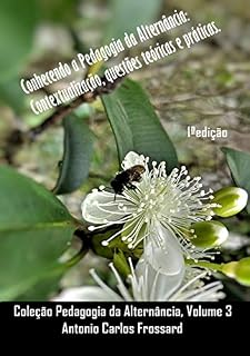 Conhecendo a Pedagogia da Alternância: Contextualização, questões teóricas e práticas