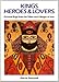 Kings, Heroes and Lovers: Pictorial Rugs from the Tribes and Villages of Iran by
