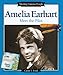 Amelia Earhart: Meet the Pilot