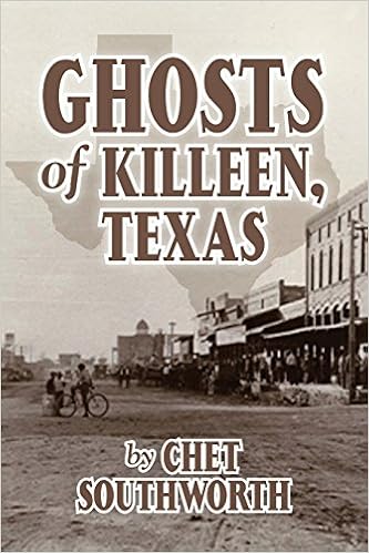 Ghosts Of Killeen Texas Chet Southworth 9781634981552 Amazon
