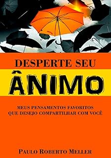 Livro Desperte seu ânimo: Meus pensamentos favoritos que desejo compartilhar com você