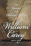 The Journal and Selected Letters of William Carey by