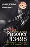 Prisoner 13498 (True Story of Love, Drugs and Prison in Modern China) by 