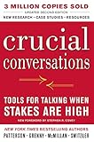Crucial Conversations Tools for Talking When Stakes Are High, Second Edition (Business Books)
