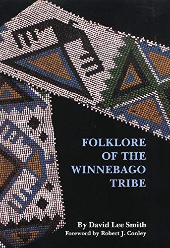 Folklore of the Winnebago Tribe by David Lee Smith